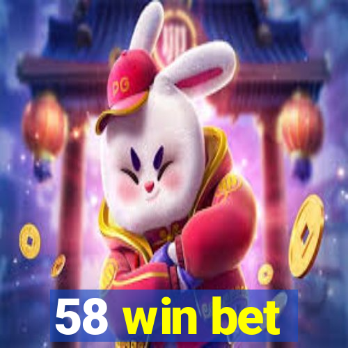 58 win bet